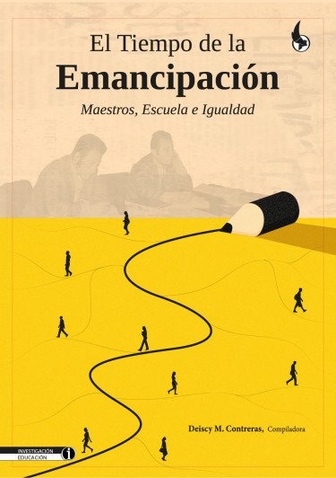 El Tiempo de la Emancipación Maestros, Escuela e Igualdad